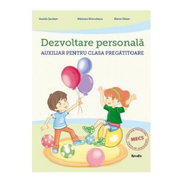 Dezvoltare personala - Clasa Pregatitoare - Aurelia Seulean, Marioara Minculescu, Elena Oltean