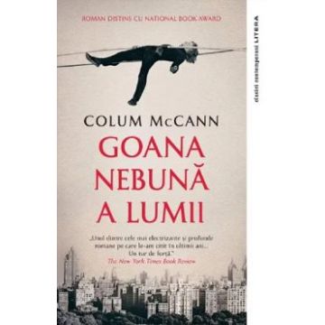 Goana nebuna a lumii - Colum McCann