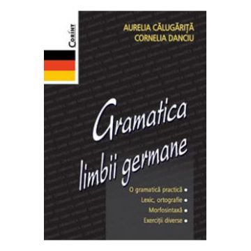 Gramatica limbii germane - Aurelia Calugarita, Cornelia Danciu