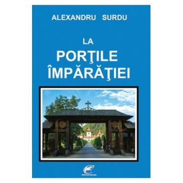La portile imparatiei - Alexandru Surdu