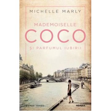 Mademoiselle Coco si parfumul iubirii - Michelle Marly