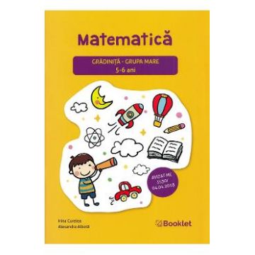 Matematica - Grupa mare 5-6 ani - Irina Curelea, Alexandra Albota