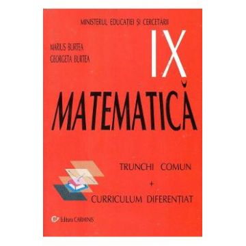 Matematica Tc+Cd - Clasa 9 - Marius Burtea, Georgeta Burtea