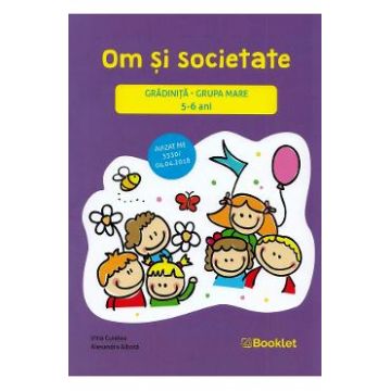 Om si societate - Grupa mare 5-6 ani - Irina Curelea, Alexandra Albota