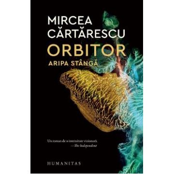 Orbitor. Aripa stanga - Mircea Cartarescu
