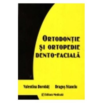 Ortodontie Si Ortopedie Dento-Faciala - Valentina Dorobat,Dragos Stanciu