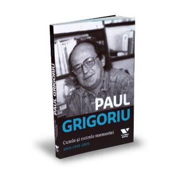 Paul Grigoriu. Cutele si cutrele memoriei 2008-1969-2008