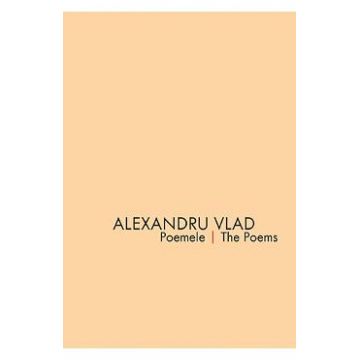 Poemele. The poems - Alexandru Vlad