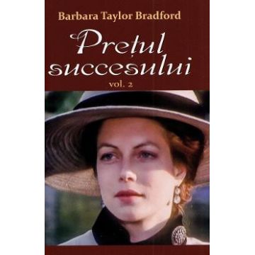 Pretul succesului Vol.2 - Barbara Taylor Bradford