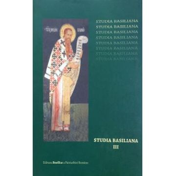 Sfantul Vasile cel Mare. Studia Basiliana Vol.3