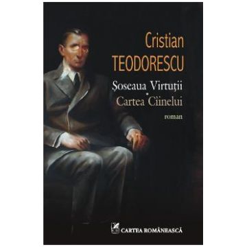 Soseaua Virtutii. Cartea Ciinelui - Cristian Teodorescu