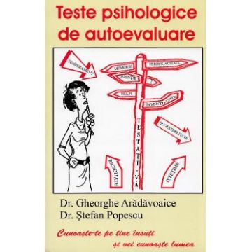 Teste psihologice de autoevaluare - Dr. Gheorghe Aradavoaice
