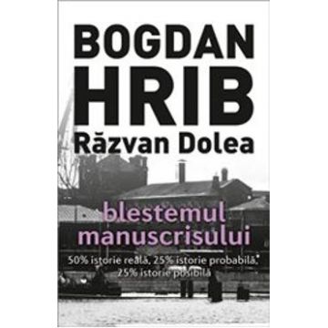 Blestemul manuscrisului - Bogdan Hrib, Razvan Dolea
