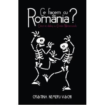 Ce facem cu Romania? - Cristina Nemerovschi