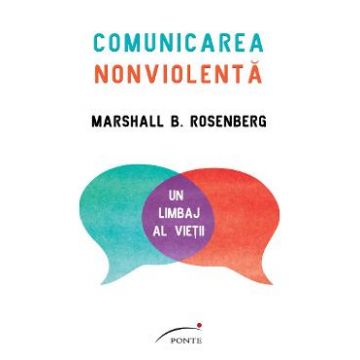 Comunicarea nonviolenta - Marshall B. Rosenberg