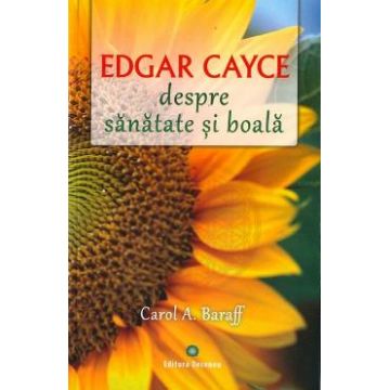 Despre sanatate si boala - Edgar Cayce