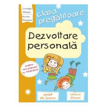 Dezvoltare personala - Clasa pregatitoare - Caiet de lucru - Lucretia Neacsu, Arina Damian