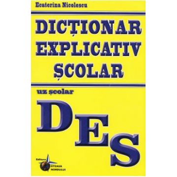 Dictionar explicativ scolar - Ecaterina Nicolescu
