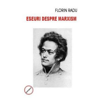 Eseuri despre marxism - Florin Radu