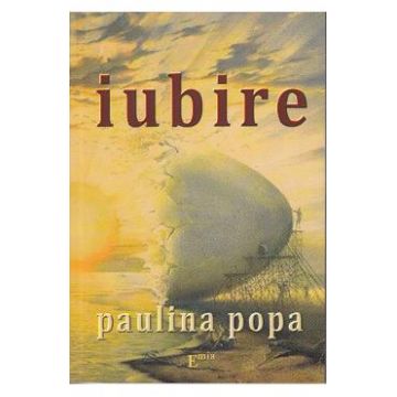 Iubire - Paulina Popa