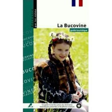 Mergi si vezi - Bucovina - Lb. franceza - Ghid turistic
