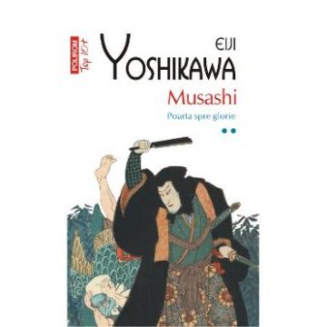 Musashi Vol.2: Poarta spre Glorie - Eiji Yoshikawa