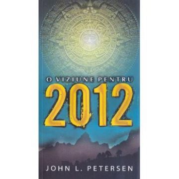 O viziune pentru 2012 - John L. Petersen