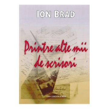Printre alte mii de scrisori - Ion Brad