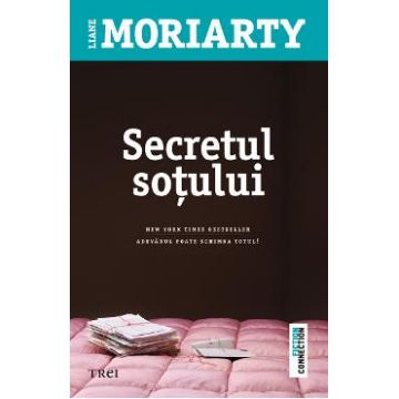 Secretul sotului - Liane Moriarty