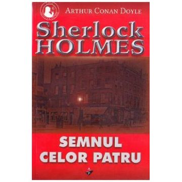 Semnul celor patru - Arthur Conan Doyle