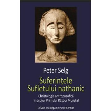 Suferintele Sufletului Nathanic - Peter Selg