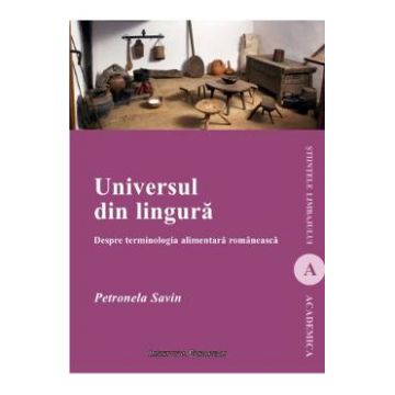 Universul din lingura - Petronela Savin