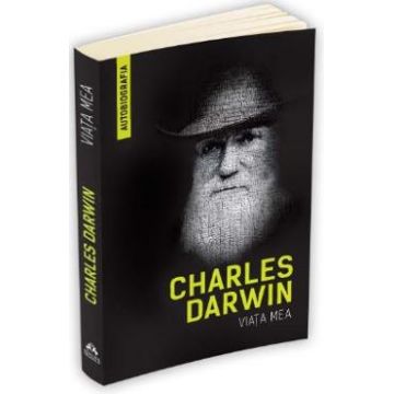 Viata mea - Charles Darwin