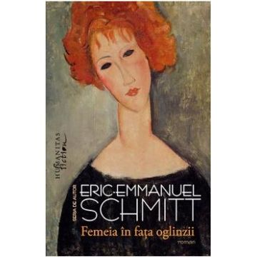 Femeia in fata oglinzii - Eric-Emmanuel Schmitt