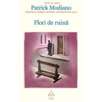 Flori de ruina - Patrick Modiano