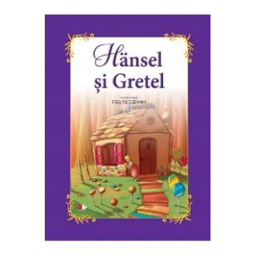 Hansel si Gretel - Fratii Grimm (carte Gigant)