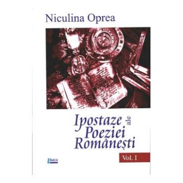 Ipostaze Ale Poeziei Romanesti Vol.1 - Niculina Oprea