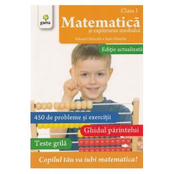 Matematica si explorarea mediului - Clasa 1 - Eduard Dancila, Ioan Dancila