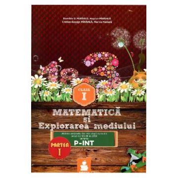 Matematica Si Explorarea Mediului Cls 1 Partea I Varianta P-Int Ed.2015 - Dumitru D. Paraiala
