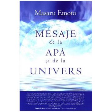 Mesaje de la apa si de la univers - Masaru Emoto