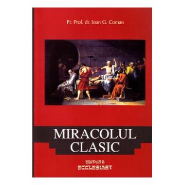 Miracolul clasic - Ioan G. Coman