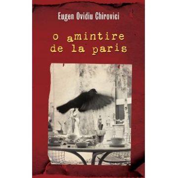 O amintire de la Paris - Eugen Ovidiu Chirovici