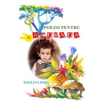 Poezii pentru Andrada - Paulina Popa