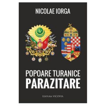 Popoare Turanice Parazitare - Nicolae Iorga