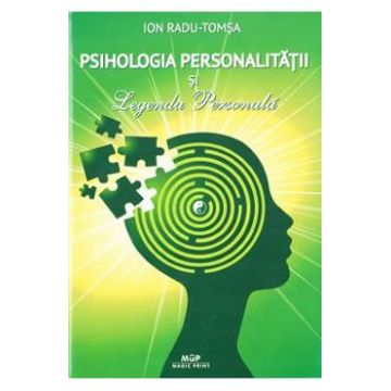 Psihologia personalitatii si legenda personala - Ion Radu-Tomsa