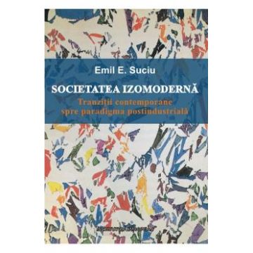 Societatea Izomoderna - Emil E. Suciu