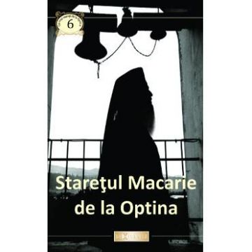Staretul Macarie De La Optina