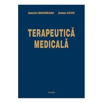 Terapeutica Medicala - Gabriel Ungureanu, Adrian Covic