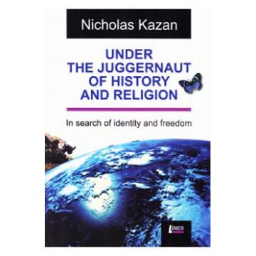 Under the Juggernaut of History and religion - Nicholas Kazan