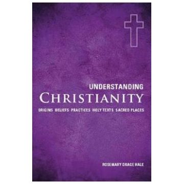 Understanding christianity - Rosemary Drage Hale